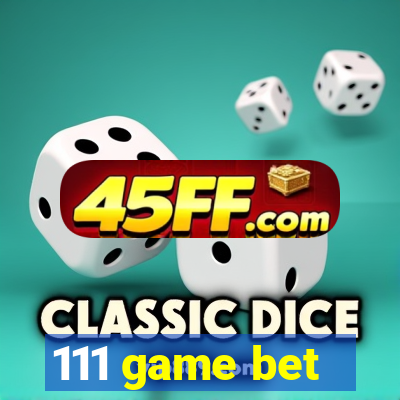111 game bet